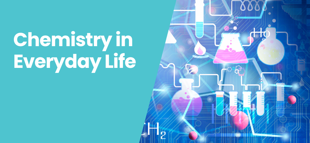 Chemistry in everyday life